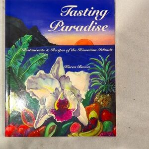 Tasting Paradise: Restaurants & Recipes of the Hawaiian Islands by Bacon, Karen